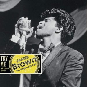 James Brown: Try Me-Selected Singles 1957-1958