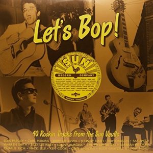 Let's Bop: 40 Rockin' Tracks From The Sun Vaults