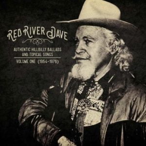 Red River Dave: Authentic Hillbilly Ballads & Topical Songs