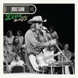 Doug Sahm: Live From Austin TX