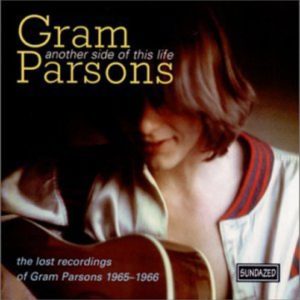 Gram Parsons Another Side Of This Life