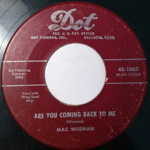 Mac Wiseman: Are You Coming Back To Me/Tis Sweet To Be Remembered