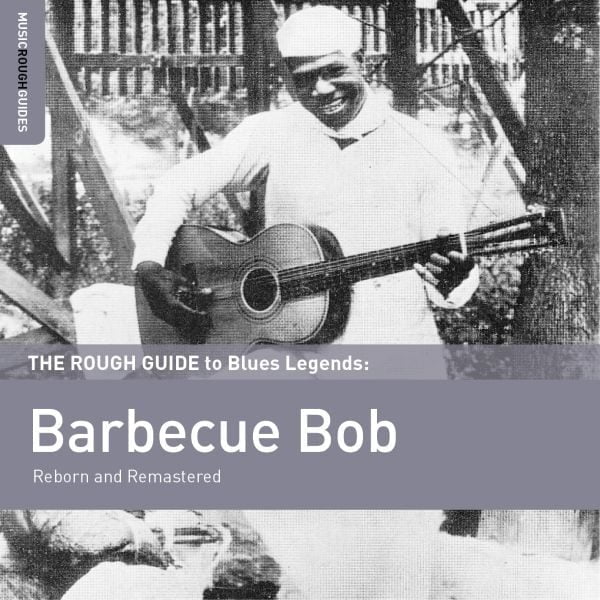 Barbecue Bob: Rough Guide To Barbecue Bob