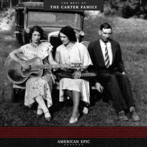 American Epic: Best Of The Carter Family