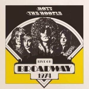 Mott The Hoople: Live On Broadway 1974