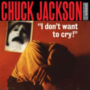 Chuck Jackson: I Don't Want To Cry