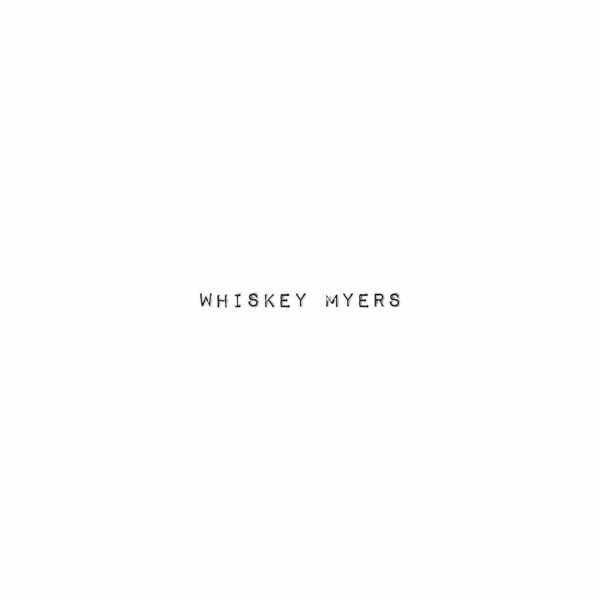 Whiskey Myers Whiskey Myers