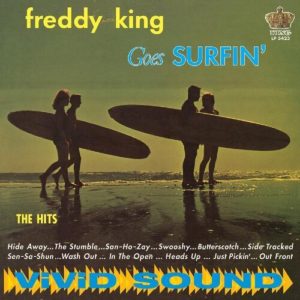 Freddy (Freddie) King: Goes Surfin'