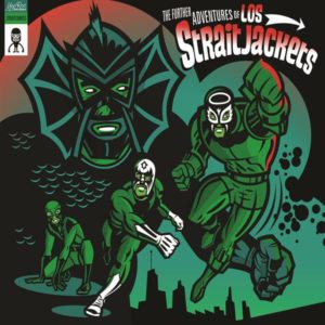 Los Straitjackets: The Further Adventures Of...