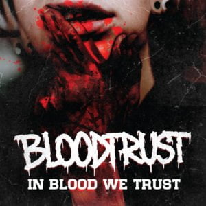 Bloodtrust: In Blood We Trust