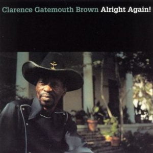 Clarence “Gatemouth” Brown: Alright Again!