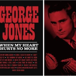 George Jones: When My Heart Hurts No More