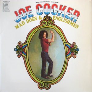 Joe Cocker: Mad Dogs & Englishmen