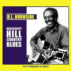 R L Burnside Mississippi Hill Country Blues 