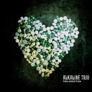 Alkaline Trio: This Addiction