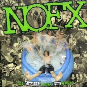 NoFx The Greatest Songs Ever Written