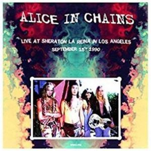 Alice In Chains: Live At Sheraton La Reina