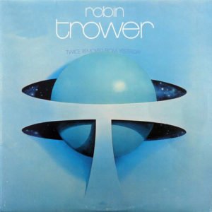 Robin Trower: Twice Removed From Yesterday