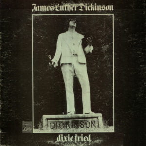 James Luther Cickinson: Dixie Fried