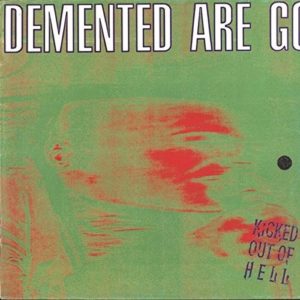 Demented Are Go Kicked Out Of Hell