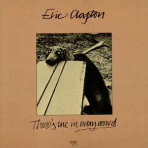 Eric Clapton: There's One In Every Crowd