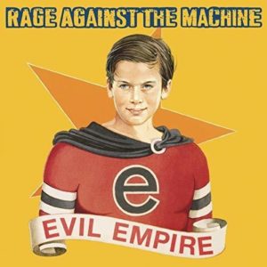 Rage Against The Machine: Evil Empire