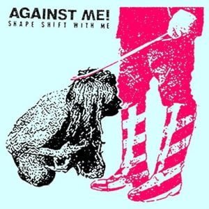 Against Me!: Shape Shift With Me