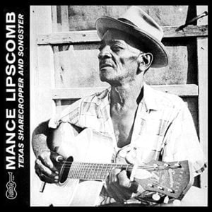 Mance Lipscomb: Texas Sharecropper And Songster