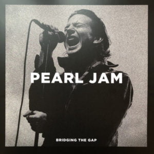 Pearl Jam: Bridging The Gap Vinyl