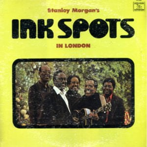 Ink Spots: Stanley Morgan's Ink Spots In London