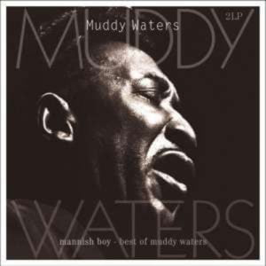 Muddy Waters: Mannish Boy-Best Of