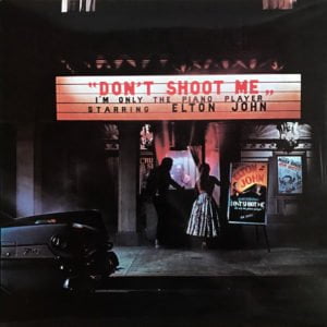 Elton John: Don't Shoot Me I'm Only The Piano Player