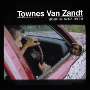 Townes Van Zandt: Rear View Mirror