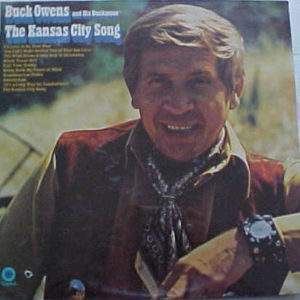 Buck Owens And His Buckaroos: The Kansas City Song