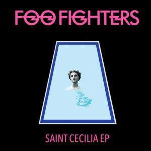 Foo Fighters: Saint Cecilia EP