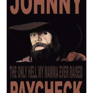 Johnny Paycheck Only Hell My Mama Ever Raised