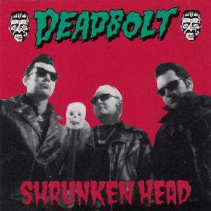 Deadbolt Shrunken Head