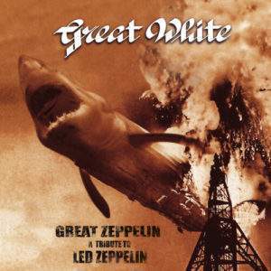 Great White: Great Zeppelin-A Tribute To Led Zeppelin