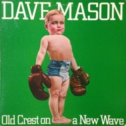 Dave Mason Old Crest On A New Wave Vinyl