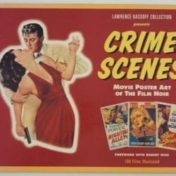 Crime Scenes: Movie Poster Art Of The Film Noir