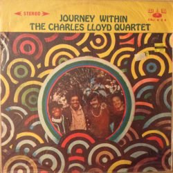 Charles Lloyd Quartet: Journey Within (Unofficial Release)