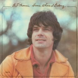 B.J. Thomas: Home Where I Belong