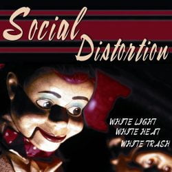 Social Distortion White Light White Heat White Trash