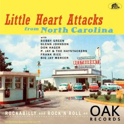 Little Heart Attacks From North Carolina: Rockabilly And Rock 'N Roll On Oak Records 