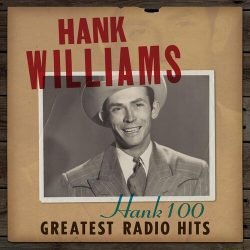 Williams, Hank: Hank 100-Greatest Radio Hits